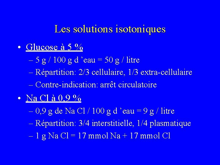 Les solutions isotoniques • Glucose à 5 % – 5 g / 100 g Les solutions isotoniques • Glucose à 5 % – 5 g / 100 g