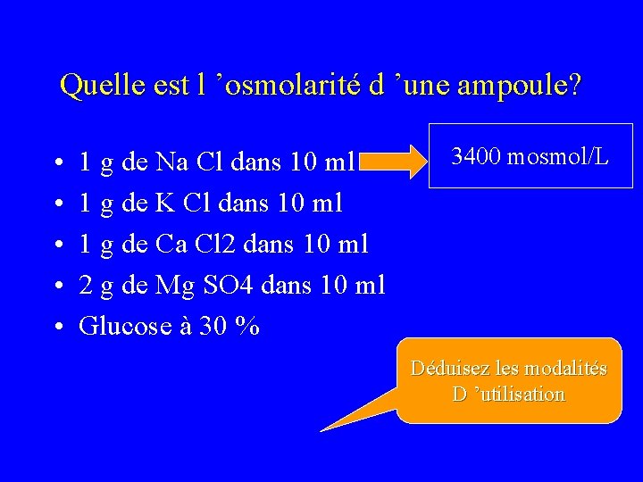 Quelle est l ’osmolarité d ’une ampoule? • • • 1 g de Na Quelle est l ’osmolarité d ’une ampoule? • • • 1 g de Na
