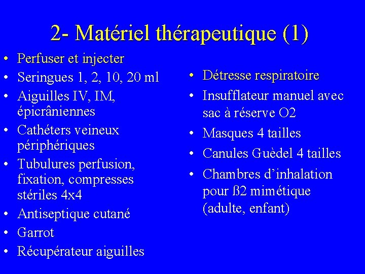 2 - Matériel thérapeutique (1) • • Perfuser et injecter Seringues 1, 2, 10,