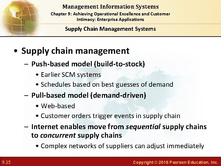 Management Information Systems Chapter 9: Achieving Operational Excellence and Customer Intimacy: Enterprise Applications Supply