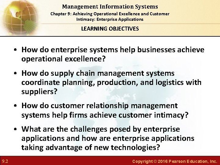 Management Information Systems Chapter 9: Achieving Operational Excellence and Customer Intimacy: Enterprise Applications LEARNING