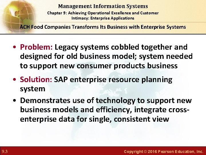 Management Information Systems Chapter 9: Achieving Operational Excellence and Customer Intimacy: Enterprise Applications ACH