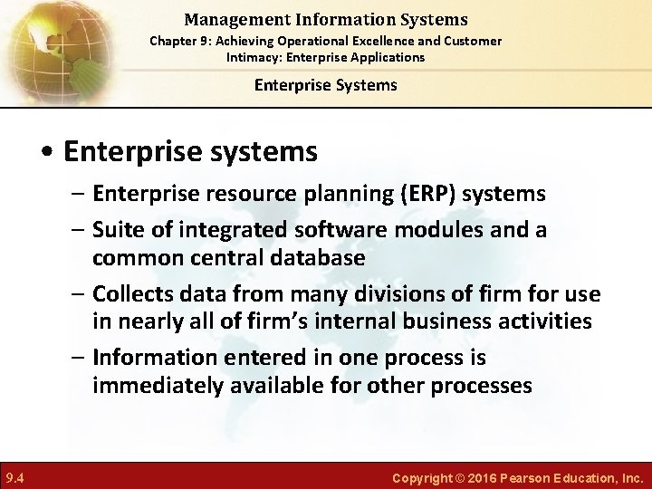 Management Information Systems Chapter 9: Achieving Operational Excellence and Customer Intimacy: Enterprise Applications Enterprise