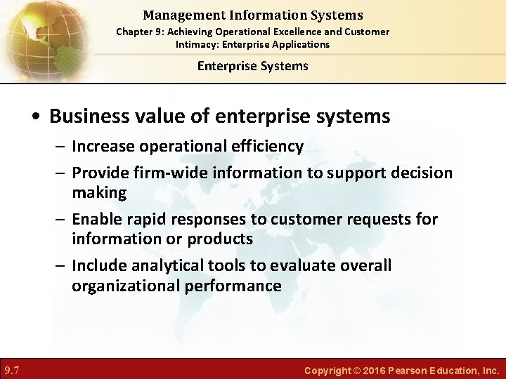 Management Information Systems Chapter 9: Achieving Operational Excellence and Customer Intimacy: Enterprise Applications Enterprise