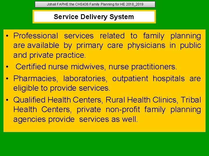 Johali FAPHE the CHS 436 Family Planning for HE 2018_2019 Service Delivery System •