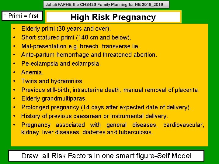 * Primi = first • • • High Risk Pregnancy Elderly primi (30 years