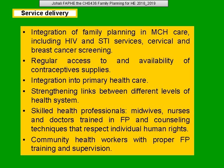 Johali FAPHE the CHS 436 Family Planning for HE 2018_2019 Service delivery • Integration