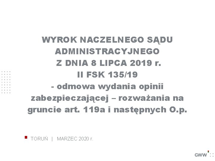 WYROK NACZELNEGO SĄDU ADMINISTRACYJNEGO Z DNIA 8 LIPCA 2019 r. II FSK 135/19 -