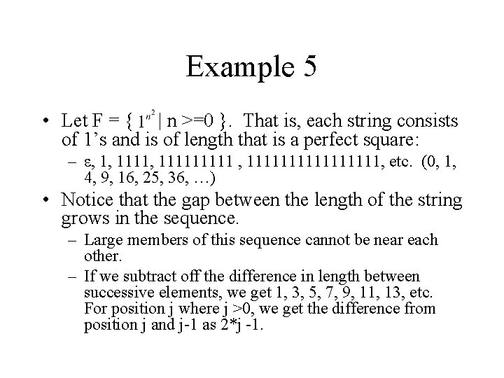 Example 5 • Let F = { | n >=0 }. That is, each