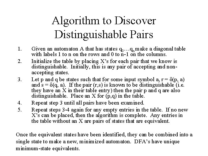 Algorithm to Discover Distinguishable Pairs 1. 2. 3. 4. 5. Given an automaton A