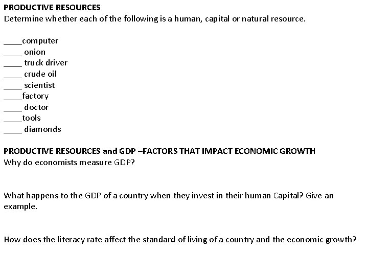 PRODUCTIVE RESOURCES Determine whether each of the following is a human, capital or natural