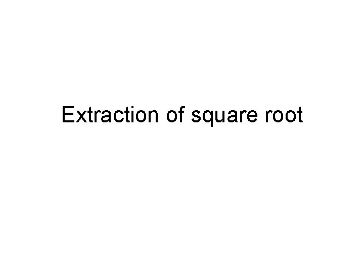 Extraction of square root 
