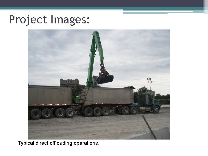 Project Images: Typical direct offloading operations. 
