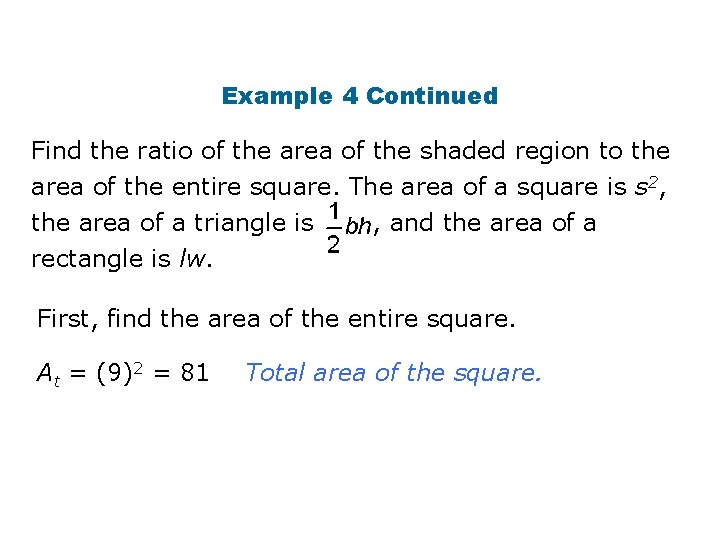 Example 4 Continued Find the ratio of the area of the shaded region to