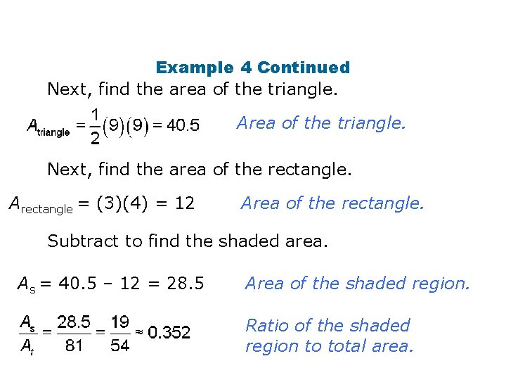 Example 4 Continued Next, find the area of the triangle. Area of the triangle.