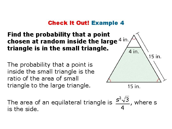 Check It Out! Example 4 Find the probability that a point chosen at random