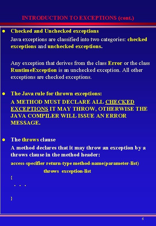 INTRODUCTION TO EXCEPTIONS (cont. ) l Checked and Unchecked exceptions Java exceptions are classified