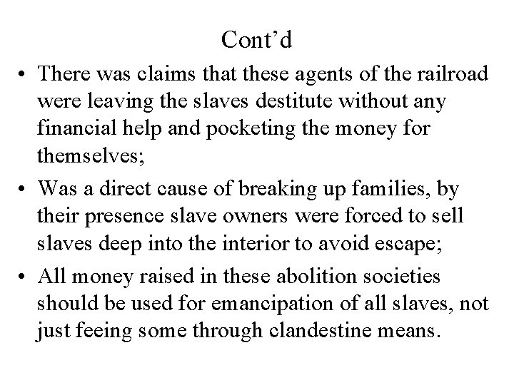 Cont’d • There was claims that these agents of the railroad were leaving the