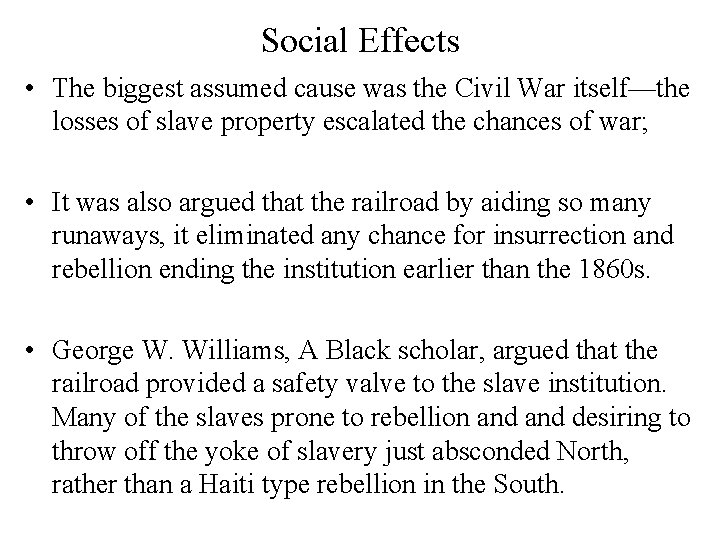 Social Effects • The biggest assumed cause was the Civil War itself—the losses of
