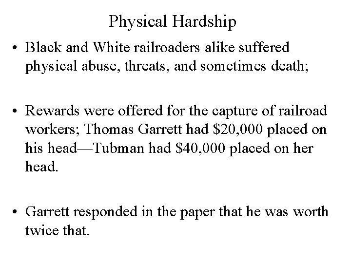 Physical Hardship • Black and White railroaders alike suffered physical abuse, threats, and sometimes