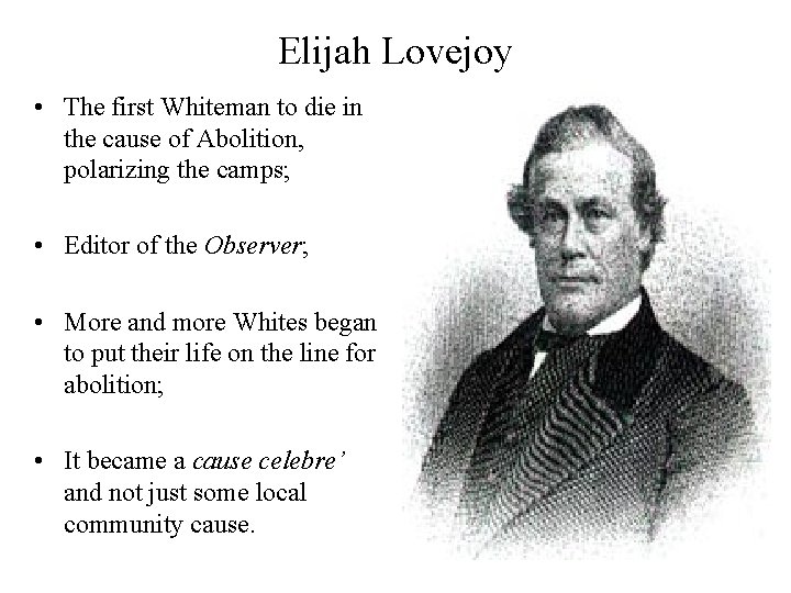 Elijah Lovejoy • The first Whiteman to die in the cause of Abolition, polarizing