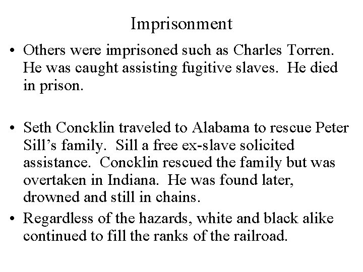 Imprisonment • Others were imprisoned such as Charles Torren. He was caught assisting fugitive