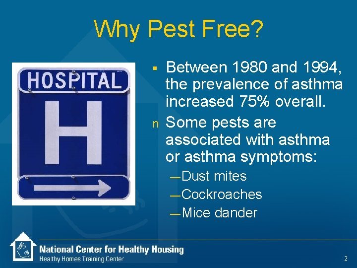 Why Pest Free? § n Between 1980 and 1994, the prevalence of asthma increased