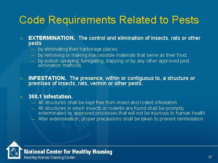 Code Requirements Related to Pests n EXTERMINATION. The control and elimination of insects, rats