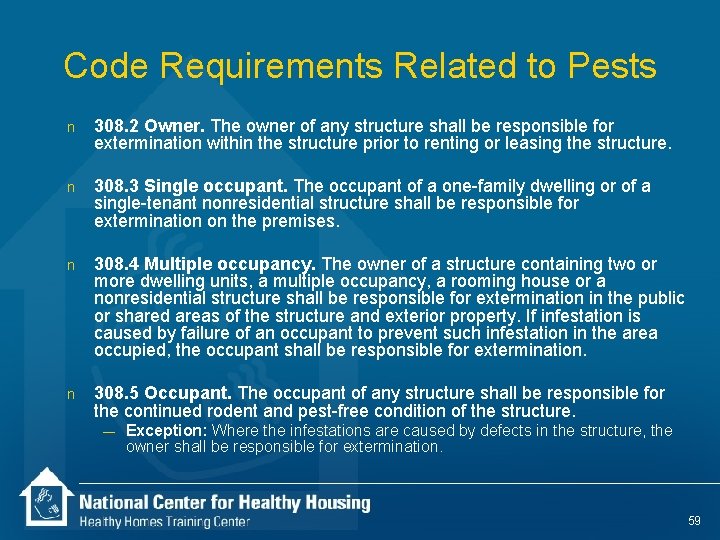 Code Requirements Related to Pests n 308. 2 Owner. The owner of any structure