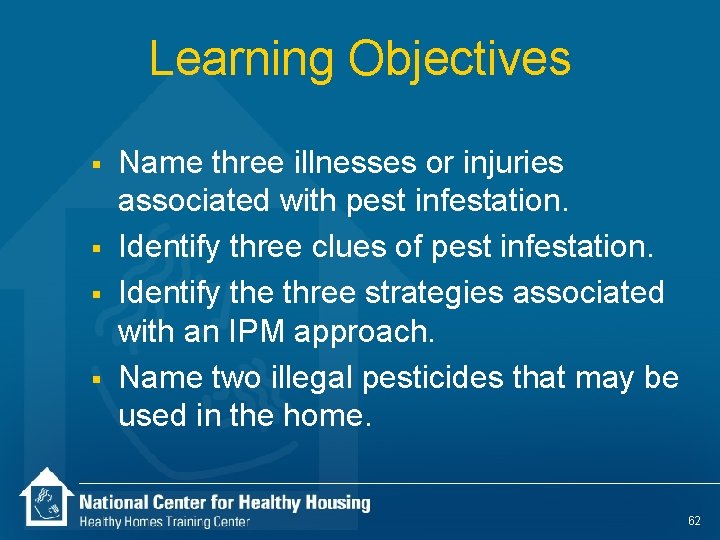 Learning Objectives § § Name three illnesses or injuries associated with pest infestation. Identify