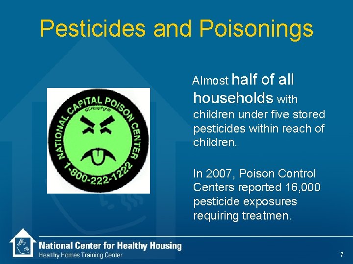 Pesticides and Poisonings Almost half of all households with children under five stored pesticides