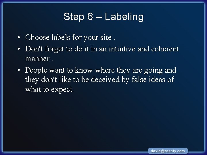 Step 6 – Labeling • Choose labels for your site. • Don't forget to