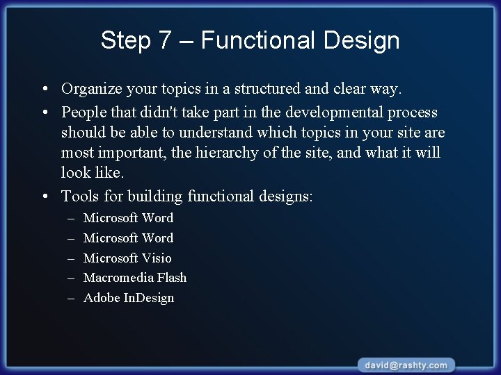 Step 7 – Functional Design • Organize your topics in a structured and clear