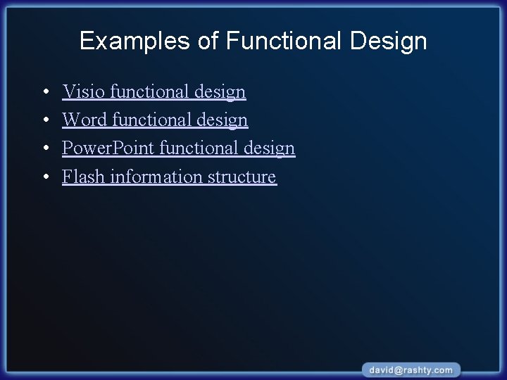 Examples of Functional Design • • Visio functional design Word functional design Power. Point