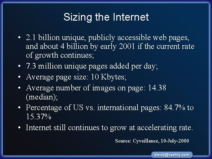 Sizing the Internet • 2. 1 billion unique, publicly accessible web pages, and about