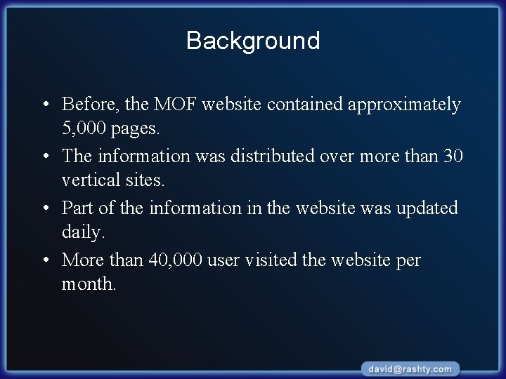 Background • Before, the MOF website contained approximately 5, 000 pages. • The information
