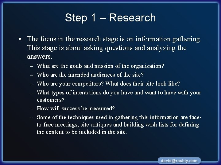 Step 1 – Research • The focus in the research stage is on information