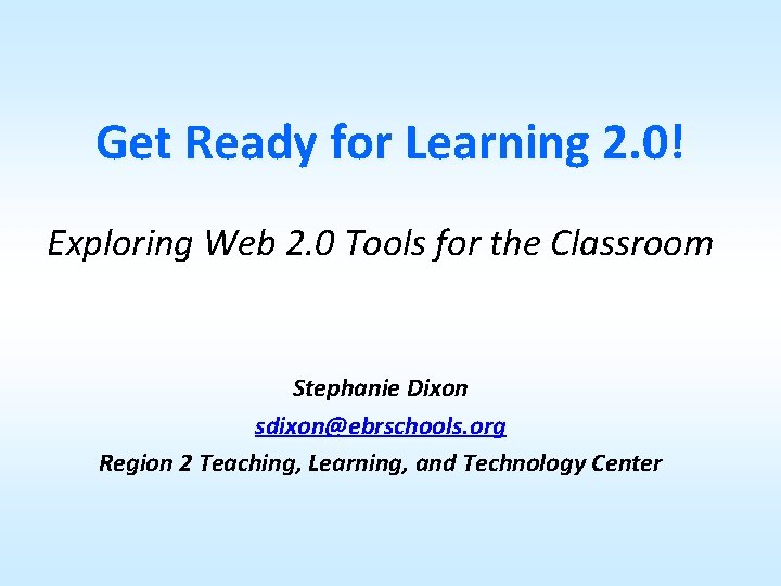 Get Ready for Learning 2 0 Exploring Web