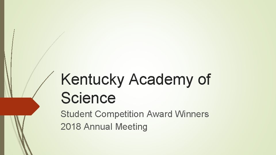 Kentucky Academy of Science Student Competition Award Winners 2018 Annual Meeting 