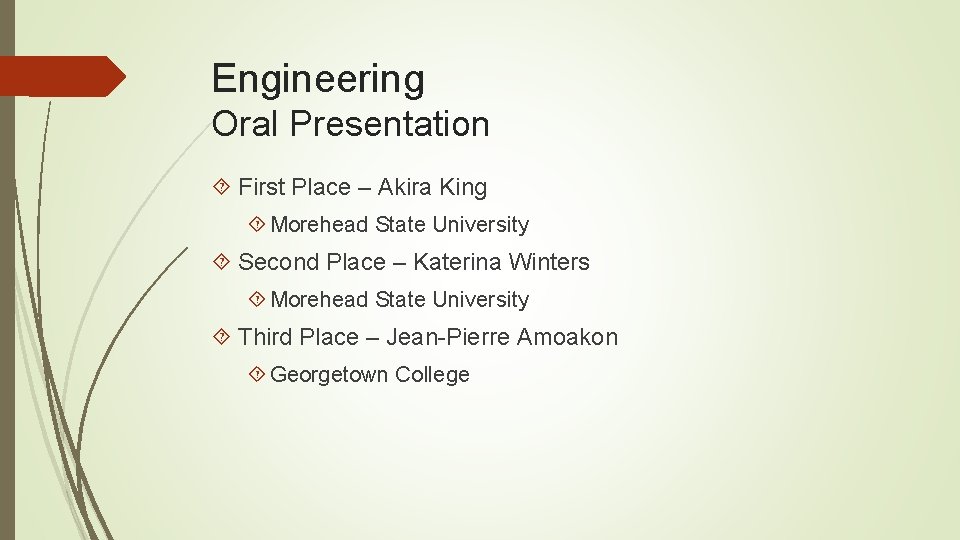 Engineering Oral Presentation First Place – Akira King Morehead State University Second Place –
