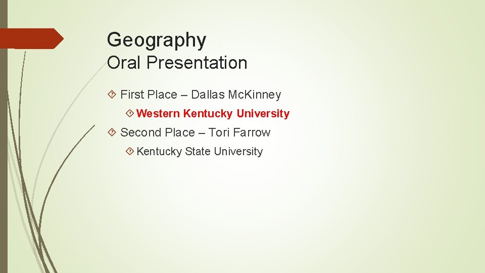 Geography Oral Presentation First Place – Dallas Mc. Kinney Western Kentucky University Second Place