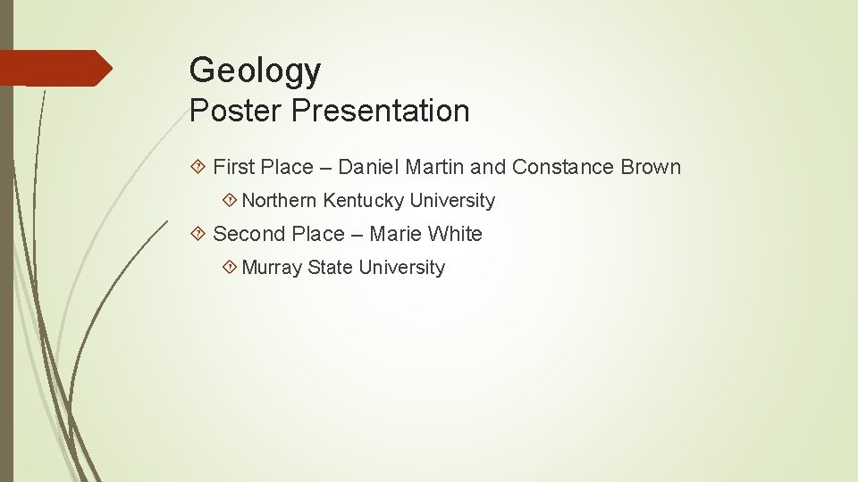 Geology Poster Presentation First Place – Daniel Martin and Constance Brown Northern Kentucky University