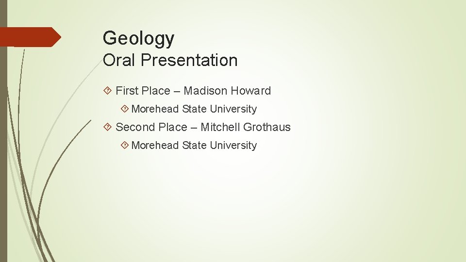 Geology Oral Presentation First Place – Madison Howard Morehead State University Second Place –