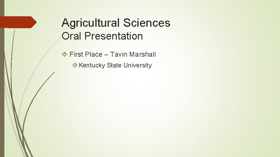 Agricultural Sciences Oral Presentation First Place – Tavin Marshall Kentucky State University 