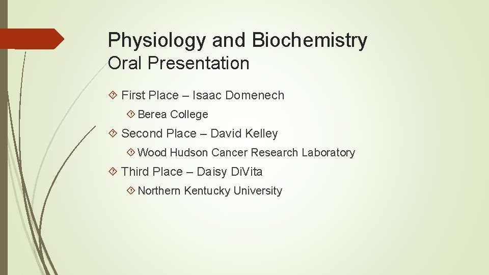 Physiology and Biochemistry Oral Presentation First Place – Isaac Domenech Berea College Second Place