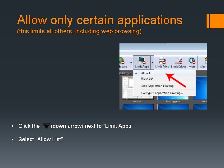 Allow only certain applications (this limits all others, including web browsing) • Click the