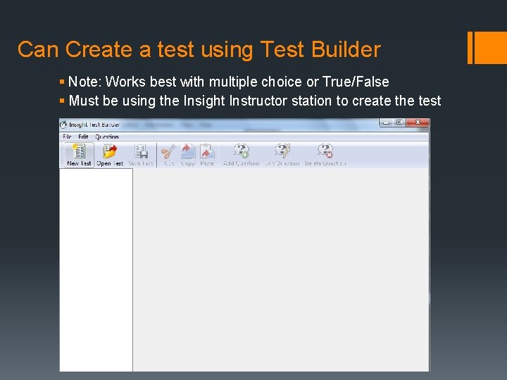 Can Create a test using Test Builder § Note: Works best with multiple choice