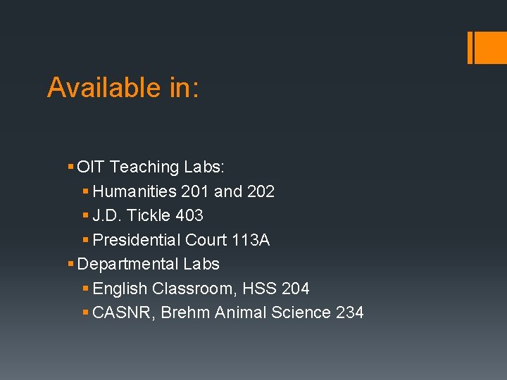 Available in: § OIT Teaching Labs: § Humanities 201 and 202 § J. D.