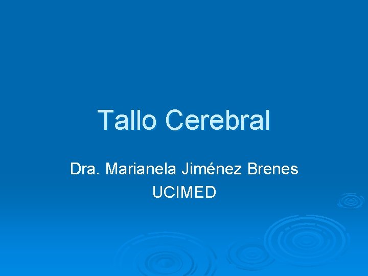 Tallo Cerebral Dra. Marianela Jiménez Brenes UCIMED 