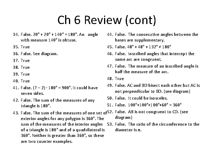 Ch 6 Review (cont) 34. False. 20° + 140° = 180°. An angle 44.